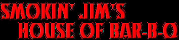 Smokin’ Jim's House of Bar-B-Q
