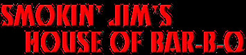 Smokin’ Jim's House of Bar-B-Q